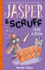 Jasper and Scruff: Take A Bow - Book