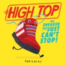 High Top : The Sneaker That Just Can't Stop - Book