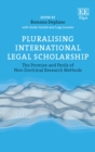 Pluralising International Legal Scholarship : The Promise and Perils of Non-Doctrinal Research Methods - eBook