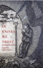 In Knives We Trust - Book