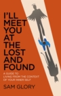 I'll Meet You at The Lost and Found : A guide to living from the context of your Inner Self - eBook