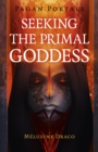 Pagan Portals - Seeking the Primal Goddess - Book