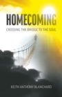 Homecoming: Crossing the Bridge to the Soul - eBook