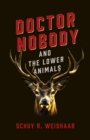 Doctor Nobody and the Lower Animals - Book