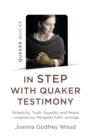 Quaker Quicks - In Step with Quaker Testimony : Simplicity, Truth, Equality And Peace - Inspired By Margaret Fell's Writings - eBook