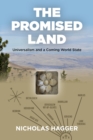 Promised Land, The : Universalism and a Coming World State - Book
