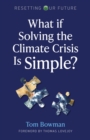What If Solving the Climate Crisis Is Simple? - eBook