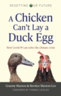 A Chicken Can't Lay a Duck Egg : How Covid-19 Can Solve The Climate Crisis - eBook