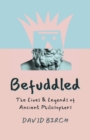 Befuddled : The Lives & Legends of Ancient Philosophers - Book