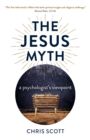 Jesus Myth : A Psychologist's Viewpoint - eBook