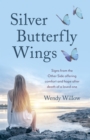 Silver Butterfly Wings : Signs from the Other Side offering comfort and hope after death of a loved one - Book