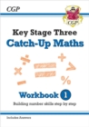 KS3 Maths Catch-Up Workbook 1 (with Answers): for Years 7, 8 and 9 - Book