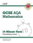 GCSE Maths AQA 10-Minute Tests - Foundation (includes Answers) - Book