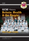 GCSE History AQA Topic Guide - Britain: Health and the People: c1000-Present Day - Book