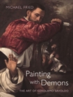 Painting with Demons : The Art of Gerolamo Savoldo - Book