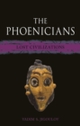 The Phoenicians : Lost Civilizations - eBook