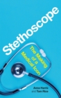 Stethoscope : The Making of a Medical Icon - Book