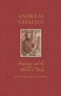 Andreas Vesalius : Anatomy and the World of Books - Book