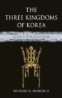 The Three Kingdoms of Korea : Lost Civilizations - Book