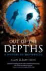 Out of the Depths : A History of Shipwrecks - Book