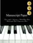 Manuscript Paper : Manuscript Paper: Piano: 100 pages: With Wipe Clean Manuscript Paper Composition Sheet - Book