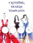 Clothing Design Templates (mixed templates) : An extra-large clothing design templates book with mixed templates - Book