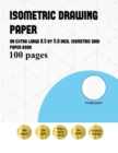 Isometric Drawing Paper : An Extra-Large (8.5 by 11.0 Inch) Isometric Drawing Paper Book - Book