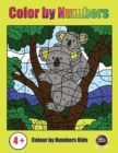 Color by Numbers Kids : A Color by Numbers Book for Children Aged 4 to 6 - Book