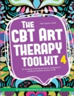 The CBT Art Therapy Toolkit 4 (Choices) : 50 Complex Coloring Handouts Designed to Reinforce Healthy Choices in Life - Book