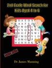 2nd Grade Word Search for Kids Aged 4 to 6 : A large print children's word search book with word search puzzles for first and second grade children. - Book