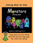 Coloring Book for Kids (Monsters Coloring Book) : An Extra Large Coloring Book with Cute Monster Drawings for Toddlers and Children Aged 2 to 4. This Book Has 40 Coloring Pages with One Picture Per Tw - Book