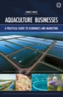 Aquaculture Businesses: A Practical Guide to Economics and Marketing - Book