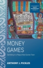 Money Games : Gambling in a Papua New Guinea Town - Book