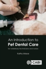 Introduction to Pet Dental Care, An : For Veterinary Nurses and Technicians - Book