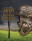 Army of the Roman Emperors : Archaeology and History - Book