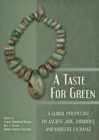 A Taste for Green : A global perspective on ancient jade, turquoise and variscite exchange - Book