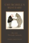 Churchill's Bestiary : His Life Through Animals - eBook