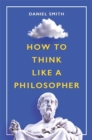 How to Think Like a Philosopher - Book