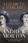 Elizabeth & Margaret : The Intimate World of the Windsor Sisters - Book