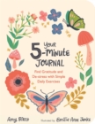 Your 5-Minute Journal : Find Gratitude and De-Stress with Simple Daily Exercises - Book