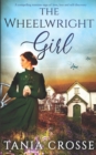 THE WHEELWRIGHT GIRL a compelling wartime saga of love, loss and self-discovery - Book