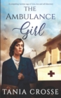 THE AMBULANCE GIRL a compelling wartime saga of love, loss and self-discovery - Book