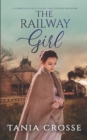 THE RAILWAY GIRL a compelling saga of love, loss and self-discovery - Book