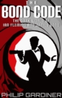 The Bond Code : The Dark World of Ian Fleming and James Bond - eBook