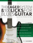 The CAGED System and 100 Licks for Blues Guitar : Learn to Play the Blues Your Way - Book
