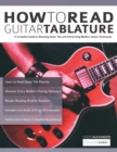 How to Read Guitar Tablature : A Complete Guide to Reading Guitar Tab and Performing Modern Guitar Techniques - Book