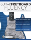 Guitar Fretboard Fluency : The Creative Guide to Mastering the Guitar - Book