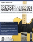 Hero&#769;is da Guitarra Country - 100 Licks Cla&#769;ssicos de Country Para Guitarra - Book