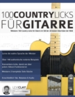 100 Country-Licks fur Gitarre : Meistere 100 Country-Licks fur Gitarre im Stil der 20 besten Gitarristen der Welt - Book
