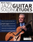 Martin Taylor's Jazz Guitar Soloing Etudes : Learn 12 Complete Guitar Solo Studies Over Essential Jazz Standards - Book